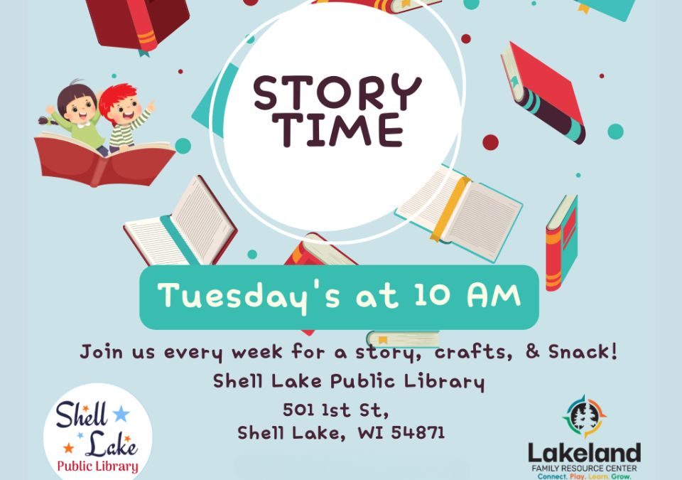 Story Time every Tuesday at 10am. Call 715-468-2074 for more information.