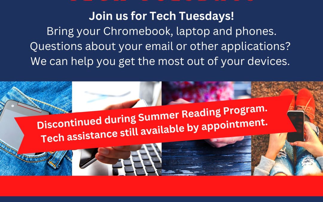 Tech Tuesday's- Discontinued during Summer Reading Program. Tech assistance still available by appointment.