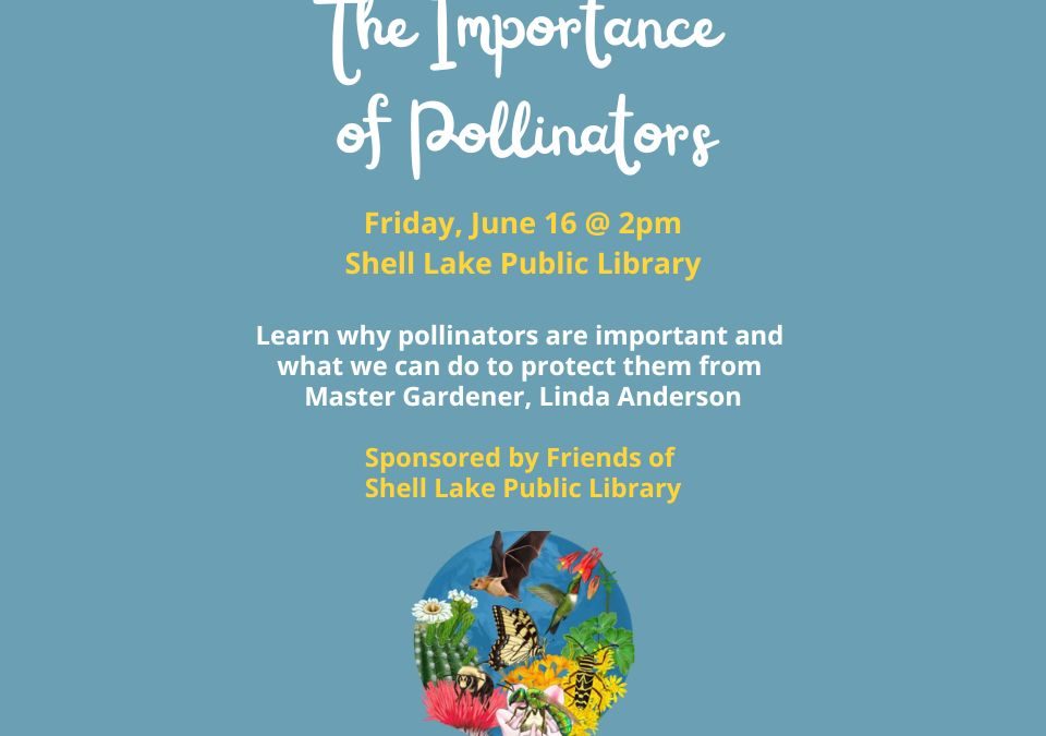 The Importance of Pollinators on Friday, June 16 at 2pm.