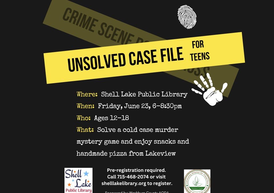 Unsolved Case File for Teens on Friday, June 23 from 6-8:30pm.
