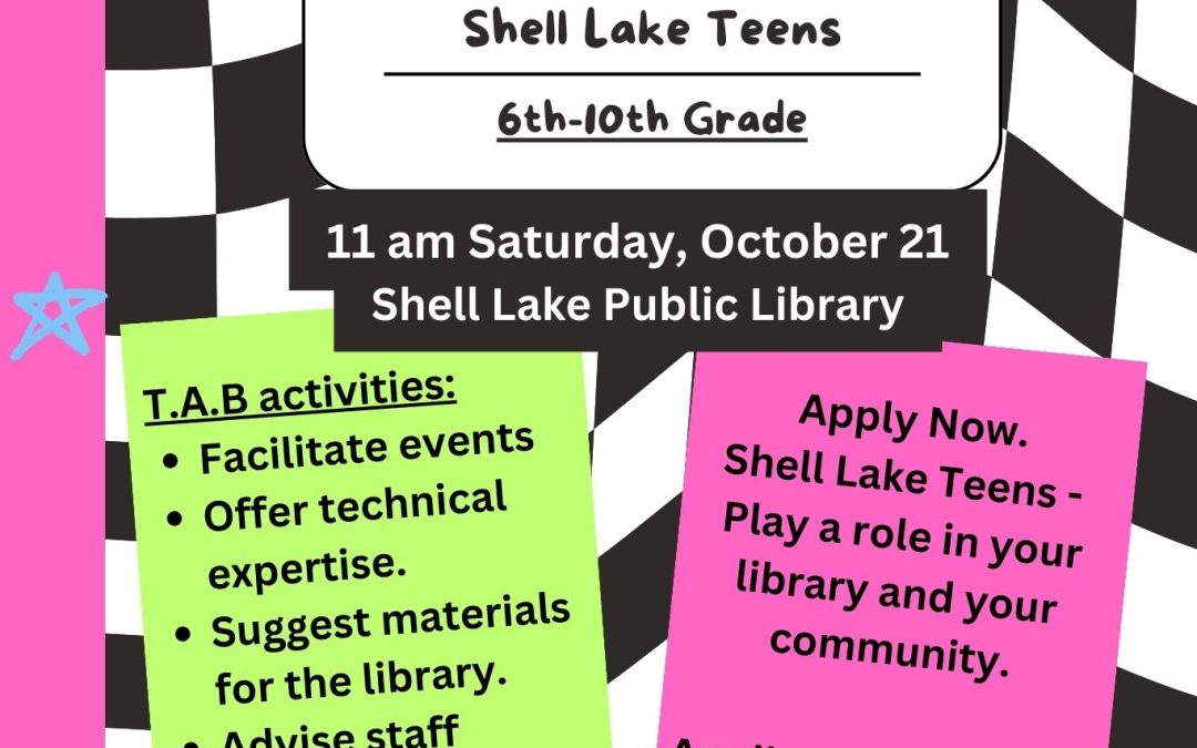 Teen Advisory Board on Saturday, October 21 at 11am. Call 715-468-2074 for more information.