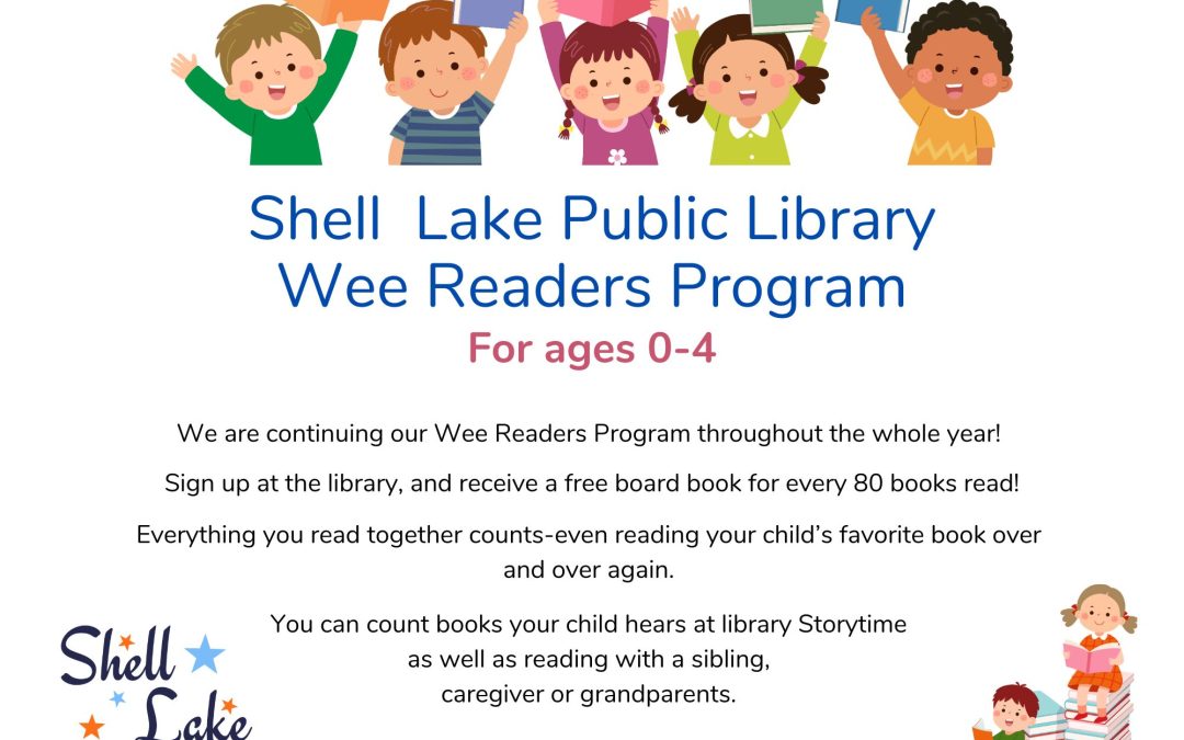 Wee Readers Program for ages 0-4. Call 715-468-2074 for more info.