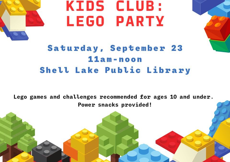 Kids Club LEGO Party Saturday, September 23 @ 11AM- noon. Call 715-468-2074 for more information